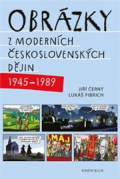Obrázky z moderních československých dějin 1945-1989