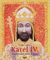Karel IV. Ilustrovaný život a doba