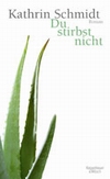Německá knižní cena 2009: Du stirbst nicht spisovatelky Kathrin Schmidt