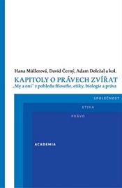 Kapitoly o právech zvířat: „My a oni“ z pohledu filosofie, etiky, biologie a práva